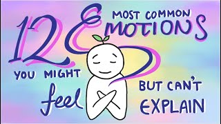 12 Emotions You Might Feel But Can&#39;t Explain