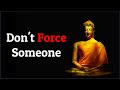Budha - Don't Force Someone || New WhatsApp Status & Quotes