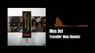 Mos Def - Travellin&#39; Man (Remix)