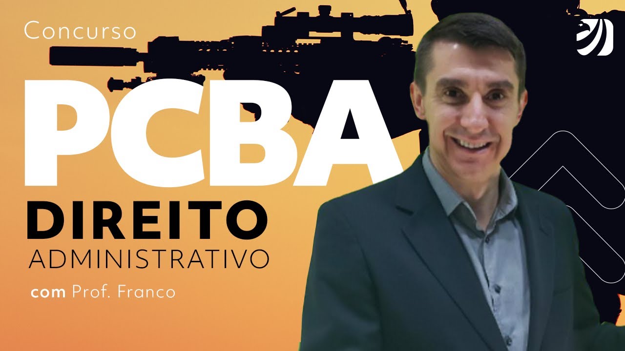Concurso PCBA: Direito Administrativo em questões IBFC com Prof. Franco