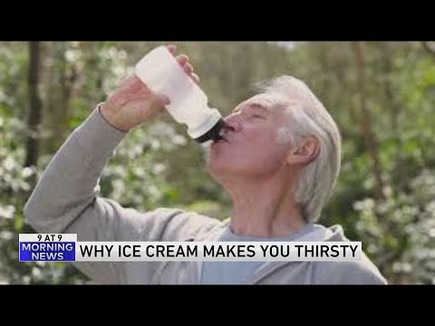9 @ 9: Why ice cream makes you thirsty?