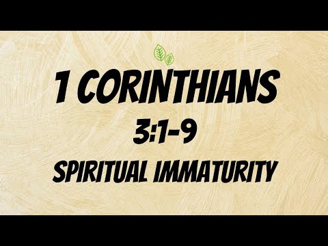 Spiritual Immaturity | 1 Corinthians 3:1-9