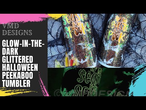 DIY GLITTERED HALLOWEEN PEEKABOO TUMBLER: Using a Glow-in-the-dark sublimatable tumbler and glitter