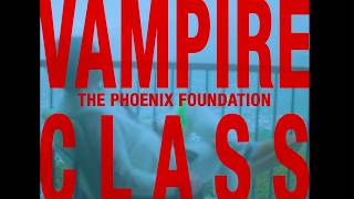 The Phoenix Foundation -  Vampire Class (Official Video)
