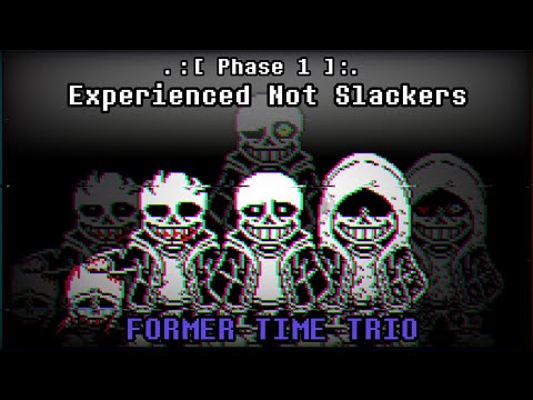 Former Time Trio OST: 006 - Experienced Not Slackers [Phase 1] [+ MIDI]