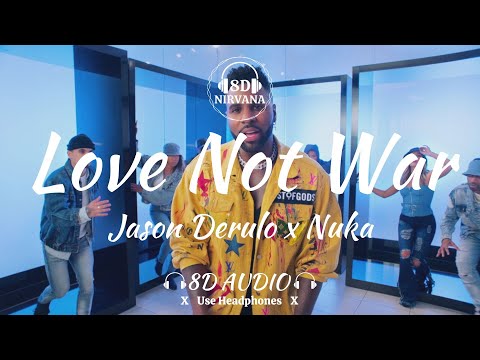 Jason Derulo x Nuka - Love Not War (8D Audio) | 8D NIRVANA | Use Headphones