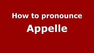 How to pronounce Appelle