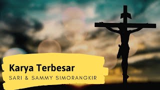 Sari Sammy Simorangkir KARYA TERBESAR lyrics flv...