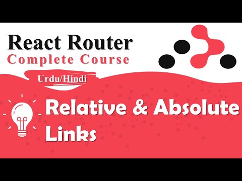 Relative and Absolute Links in React Router | React Router Tutorial