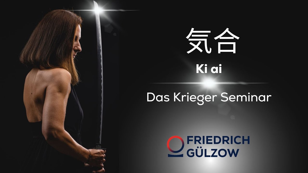 Ki Ai - Das Krieger Seminar | Friedrich Gülzow