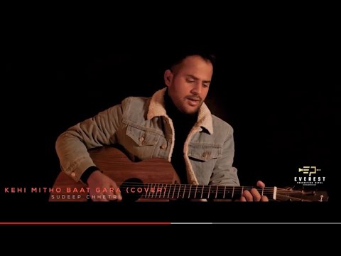 ||KEHI MITHO BAAT GARA || Cover || - Sudeep Chhetri