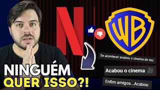 COMPRA DA WARNER PELA NETFLIX GERA MUITA POLÊMICA!