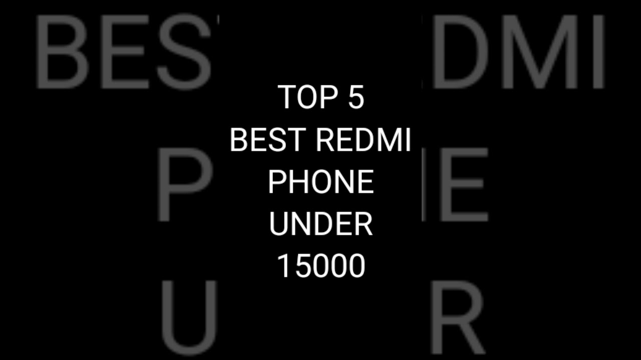 Top 5 Best Redmi Phone Under 15000
