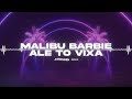 MALIBU BARBIE Ale To VIXA XSOUND Remix
