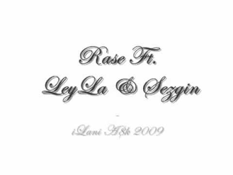 Rase Ft. LeyLa & Sezgin - iLani A$k