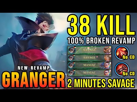 38 Kills + 2x SAVAGE & 2x MANIAC!! Granger Revamp 100% OVERPOWERED - New Revamp Tryout ~ MLBB