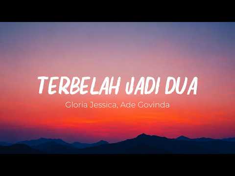 Gloria Jessica, Ade Govinda - Terbelah Jadi Dua (Lirik Lagu)