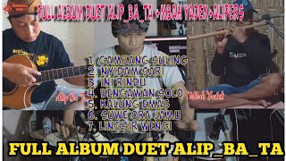 Download lagu full album @Alip_Ba_Ta. gambang suling duet bareng mbah Yadek dan alipers. mp3