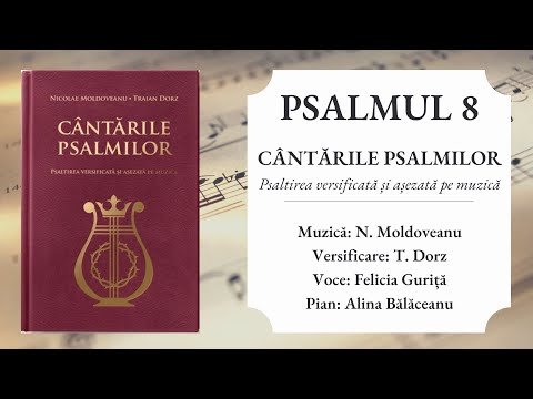 Psalmul 8 interpretat de Felicia Guriță, CÂNTĂRILE PSALMILOR - NOUA EDIȚIE (N. Moldoveanu & T. Dorz)