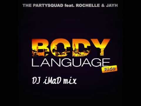 The Partysquad - Body Language ft. Rochelle & Jayh (DJ iMaD ReMiX)