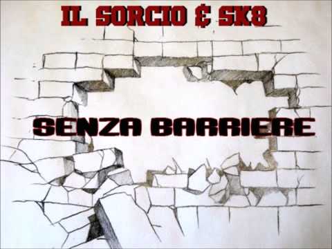 IL SORCIO & SK8 - SENZA BARRIERE