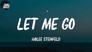 Download lagu Let Me Go - Hailee Steinfeld (Lyric Video) mp3