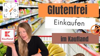 Glutenfrei Einkaufen im Kaufland glutenfreie Ernährung