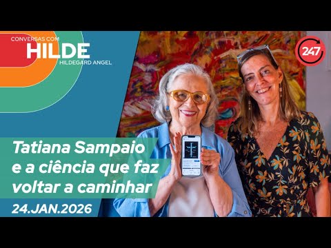 Conversas com Hildgard Angel: Tatiana Sampaio e a ciência que faz voltar a caminhar