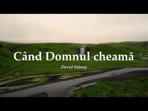 David Stănuș | Când Domnul cheamă