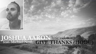Joshua Aaron feat. Michael Neale - Give Thanks [Lyrics]