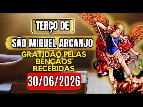 Terço Poderoso de São Miguel TERÇA 30/06/2026 PROTEÇÃO NO COMBATE - Vamos Rezar o Terço