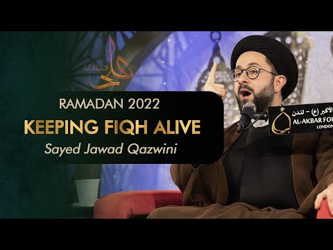 Keeping Fiqh alive  [Summary] Sayed Jawad Qazwini