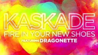 Kaskade ft. Dragonette - Fire In Your New Shoes