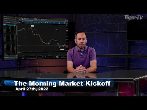 April 27th The Morning Market Kickoff with Tommy O'Brien on TFNN - 2022