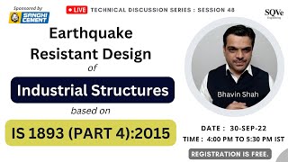 Session 48 : Earthquake Resistant Design of Industrial Structures based on IS 1893 (part 4)