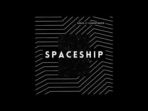 Heuse & Clonethekid - Spaceship