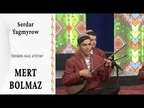 Serdar Ýagmyrow —  Mert bolmaz