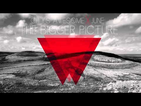 City's Awesome ft. Young June - The Bigger Picture