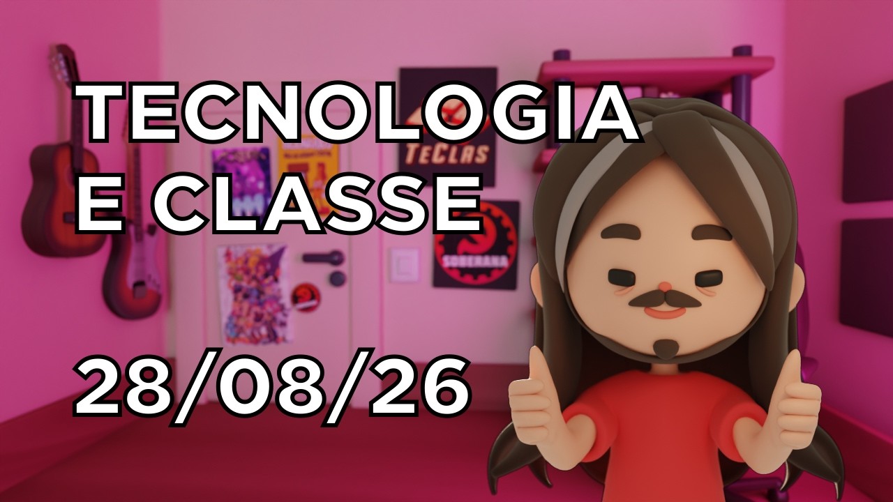 Tecnologia e Classe 28/08/26