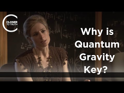 Lisa Randall - Why is Quantum Gravity Key?
