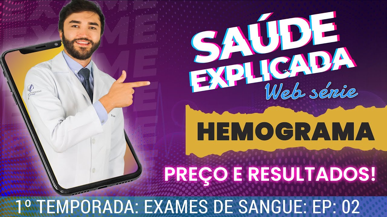 HEMOGRAMA: QUANTO CUSTA E COMO ENTENDER OS RESULTADOS!