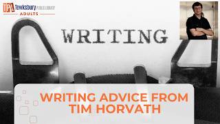 Writing Advice From Author Tim Horvath