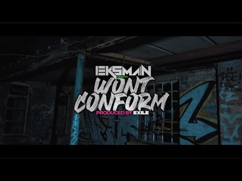 EKSMAN - WONT CONFORM (Music Video) Prod by Exile