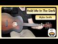 Myles Smith Hold Me In The Dark Guitar Lesson | Strumming + Chords