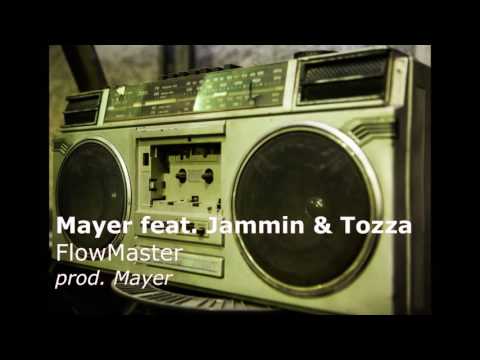 Mayer feat. Jammin & Tozza - FlowMaster