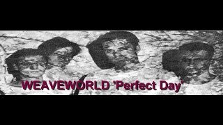 WEAVEWORLD - 'Perfect Day'