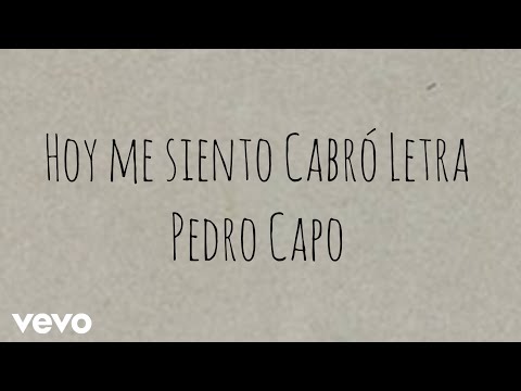 Hoy Me Siento Cabrón Letra Pedro Capó
