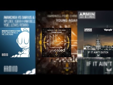 Xplode Vs Young Again Vs If It Ain't Dutch - (Hardwell & Armin van Buuren II=I)