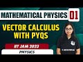 Mathematical Methods 01 | Vector Calculus Timestamps for IIT JAM 2023