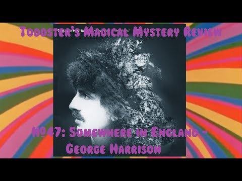 Toddster's Magical Mystery Review #47: Somewhere in England - George Harrison